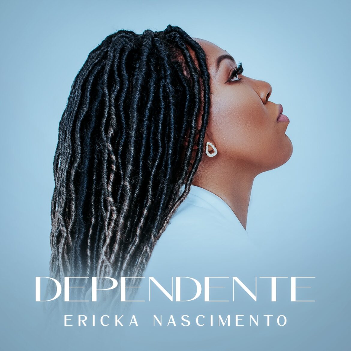 Ericka Nascimento declara cantando, totalmente “Dependente” de Deus