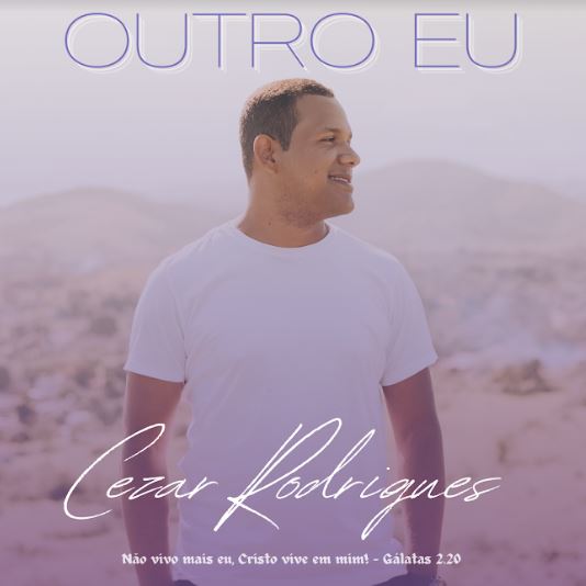 Cezar Rodrigues, cantor e compositor carioca, é novidade no cenário pop gospel