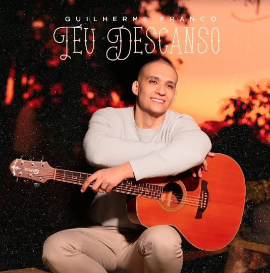 Guilherme Franco lança canção autoral, “Teu Descanso”, pela Todah Music