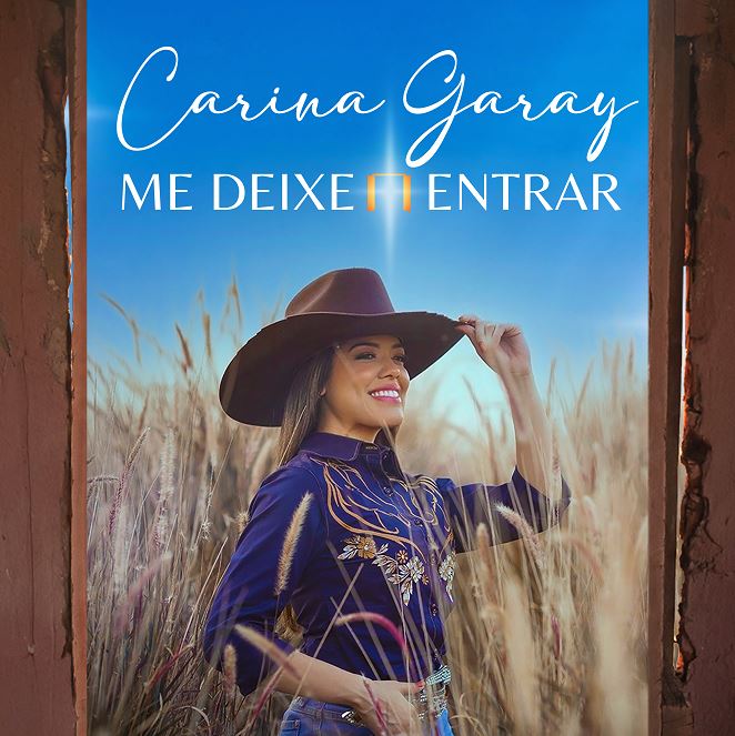 “Me Deixe Entrar” é o mais novo single de Carina Garay pela Sony Music