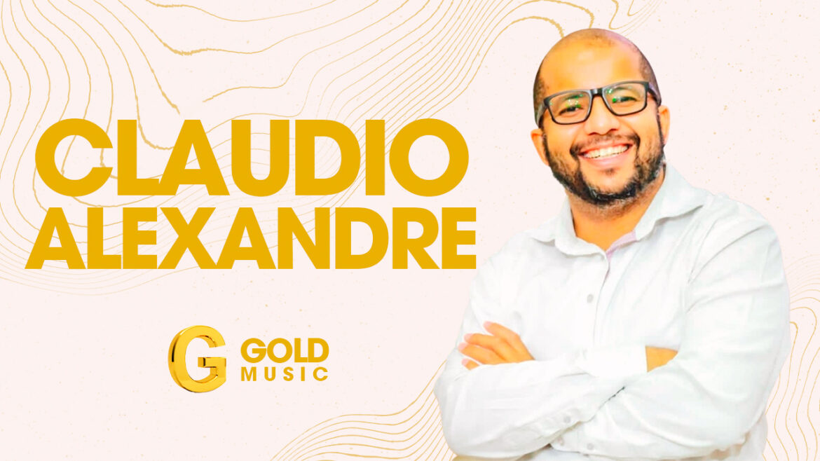 Claudio Alexandre chega para somar ao time da Gold Music