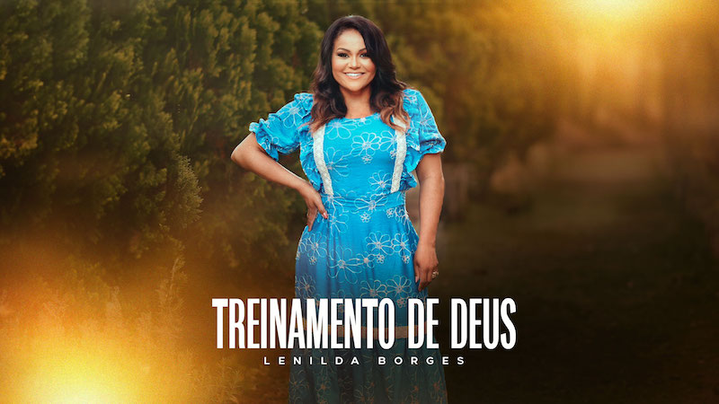 “Treinamento de Deus” – novo single de Lenilda Borges disponível nas plataformas