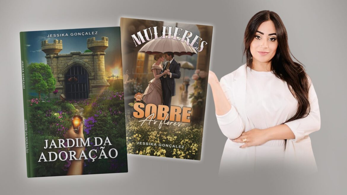 “Jardim da Adoração” e “Mulheres sobre as Flores” os novos livros da escritora Jessika Gonçalez