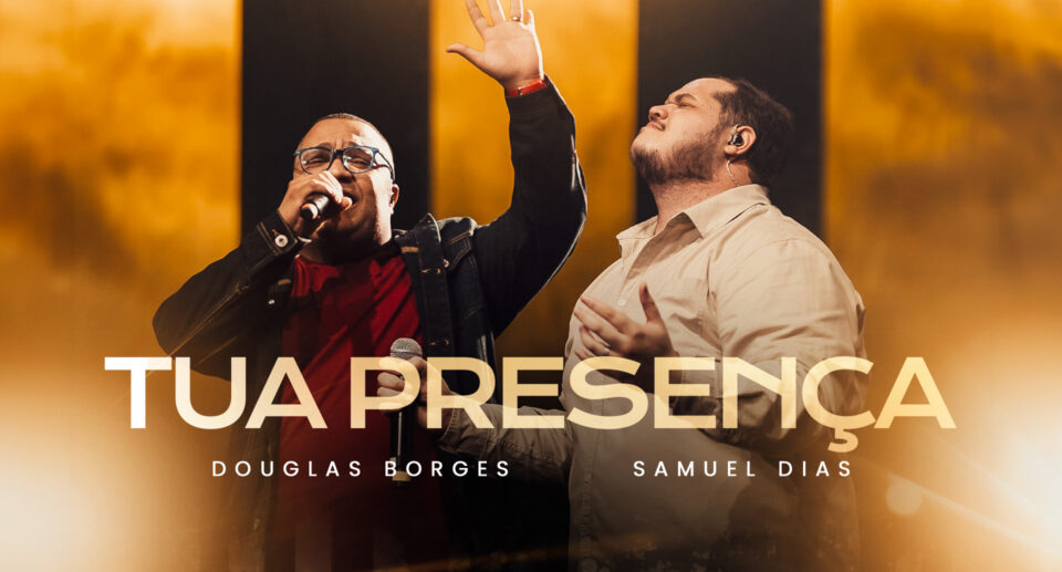 Douglas Borges collab Samuel Dias na forte canção “Tua Presença”
