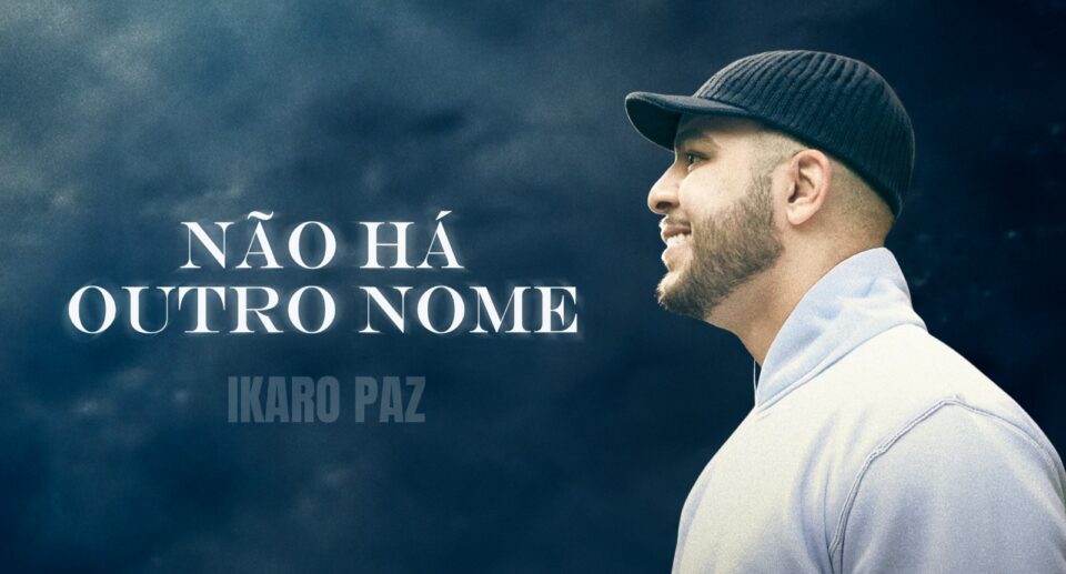 “Não Há Outro Nome”: Ikaro Paz estreia na música com canção nascida em oração e dedicada ao nome de Jesus